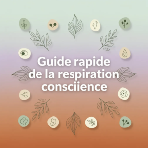 Guide rapide de la respiration consciente