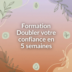 Formation Doubler votre confiance en 5 semaines