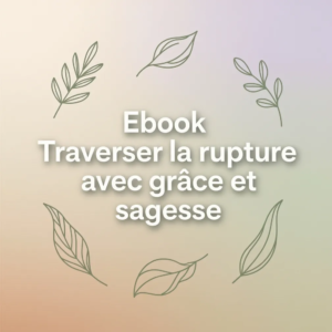Ebook Traverser la rupture avec grâce et sagesse