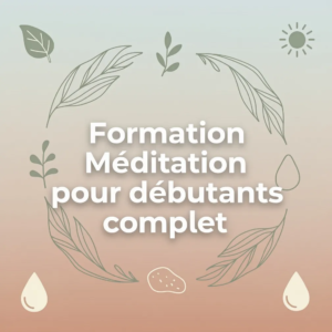 Formation Méditation pour débutants complet