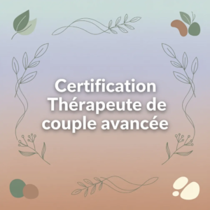 Certification Thérapeute de couple avancée