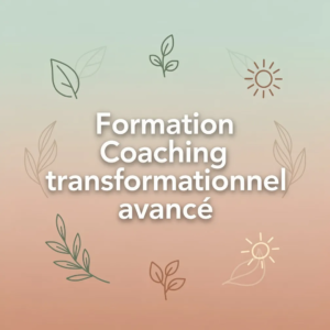 Formation Coaching transformationnel avancé