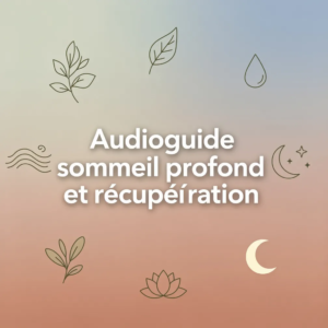 Audioguide sommeil profond et récupération