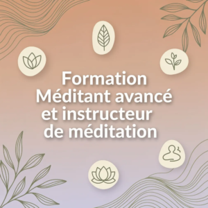 Formation Méditant avancé et instructeur de méditation
