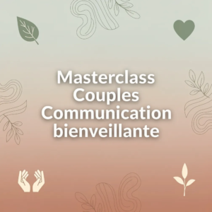 Masterclass Couples Communication bienveillante
